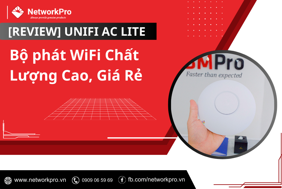 Đánh Giá UniFi AC Lite – Bộ phát WiFi Chất Lượng Cao, Giá Rẻ