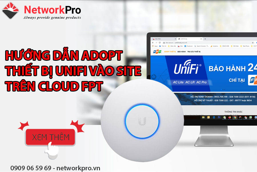 Hướng dẫn adopt thiết bị UniFi vào site trên Cloud FP