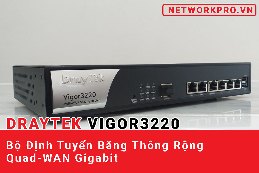 Vigor3220 - Bộ Định Tuyến Băng Thông Rộng Quad-WAN Gigabit