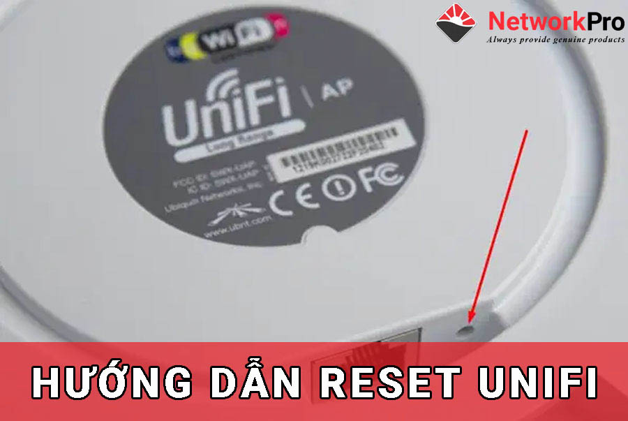 Hướng dẫn cách reset UniFi nhanh nhất - NetworkPro