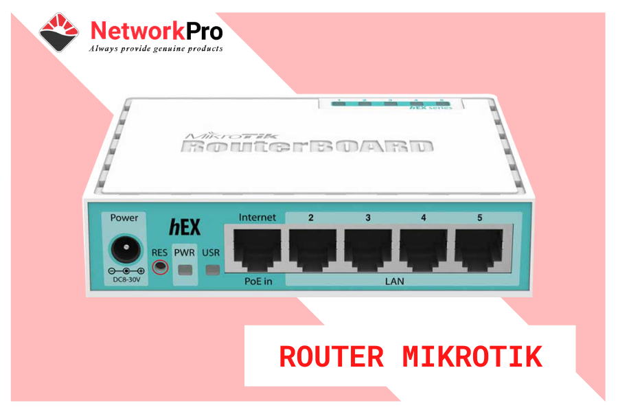Router Draytek và Mikrotik