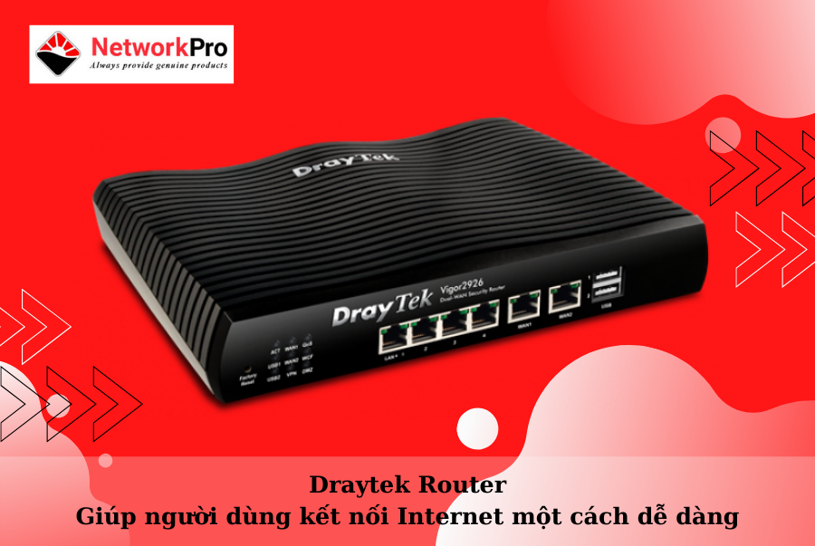 Cân bằng tải Router Draytek Vigor chính hãng - NetworkPro