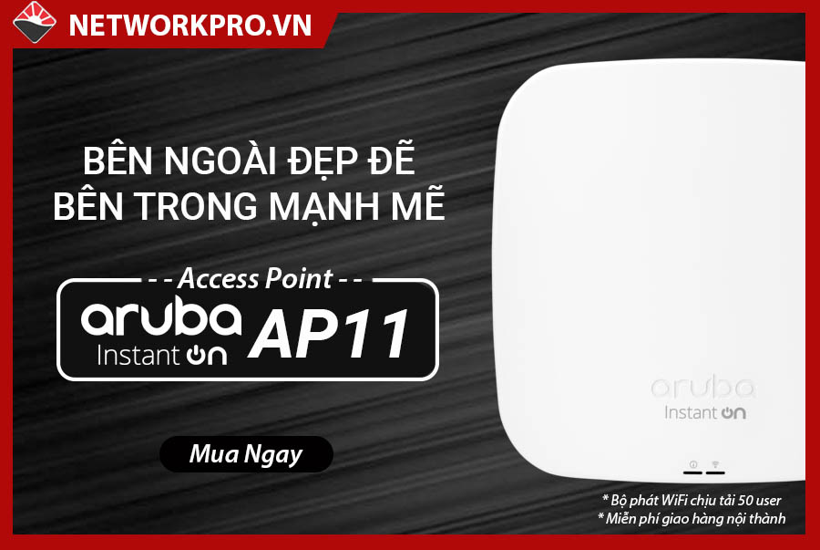 Bộ phát WiFi Aruba Instant On AP11 - NetworkPro