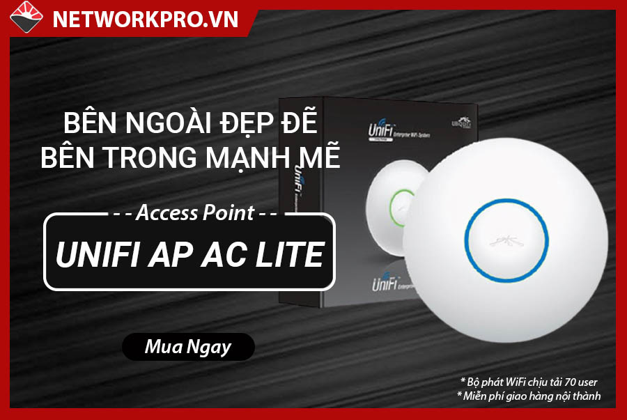 Bộ phát WiFi chuyên dụng UniFi AP AC Lite - NetworkPro