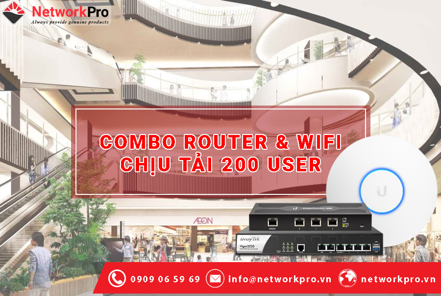 Combo Router & WiFi Chịu Tải 200 User