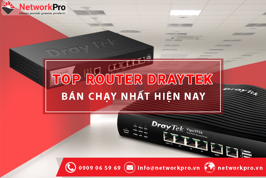 TOP Router Draytek Bán Chạy Nhất Trên Thị Trường Hiện Nay