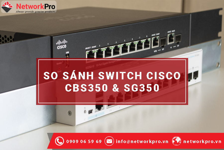 Switch Cisco CBS350 và Cisco SG350