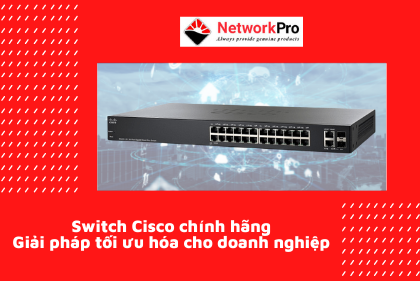 Switch Cisco chính hãng