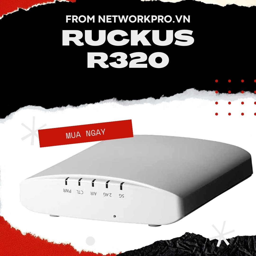 Bộ phát wifi Ruckus R320