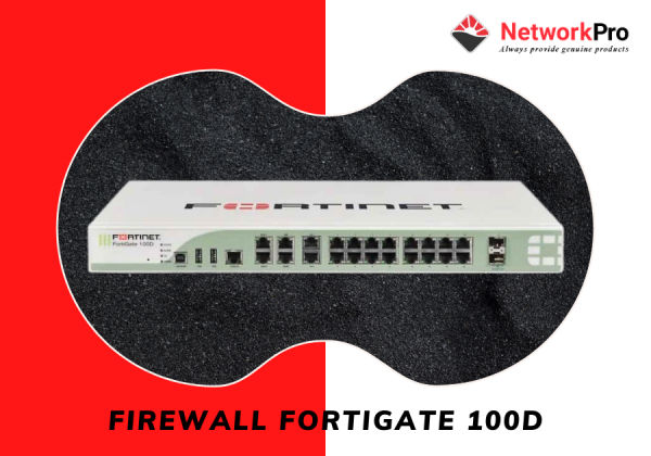 8 thiết bị Firewall Fortinet FortiGate tầm trung tốt nhất | NetworkPro.vn