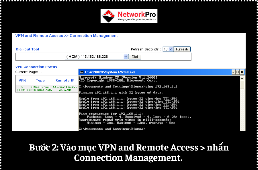 Bước 2: Vào mục VPN and Remote Access => nhấn Connection Management. Khi thấy kết nối đã thành công, ta tiến hành ping thử bằng ip nội bộ.