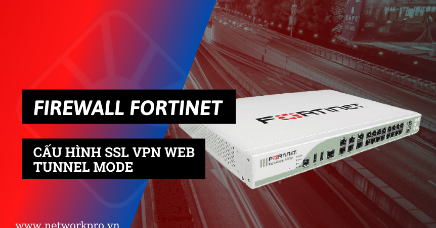 CẤU HÌNH SSL VPN WEB TUNNEL MODE