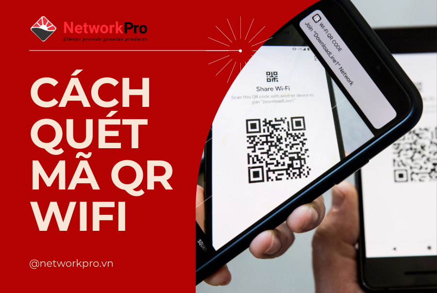 Cách Quét Mã QR WiFi Trên Điện Thoại Di Động | NetworkPro.vn