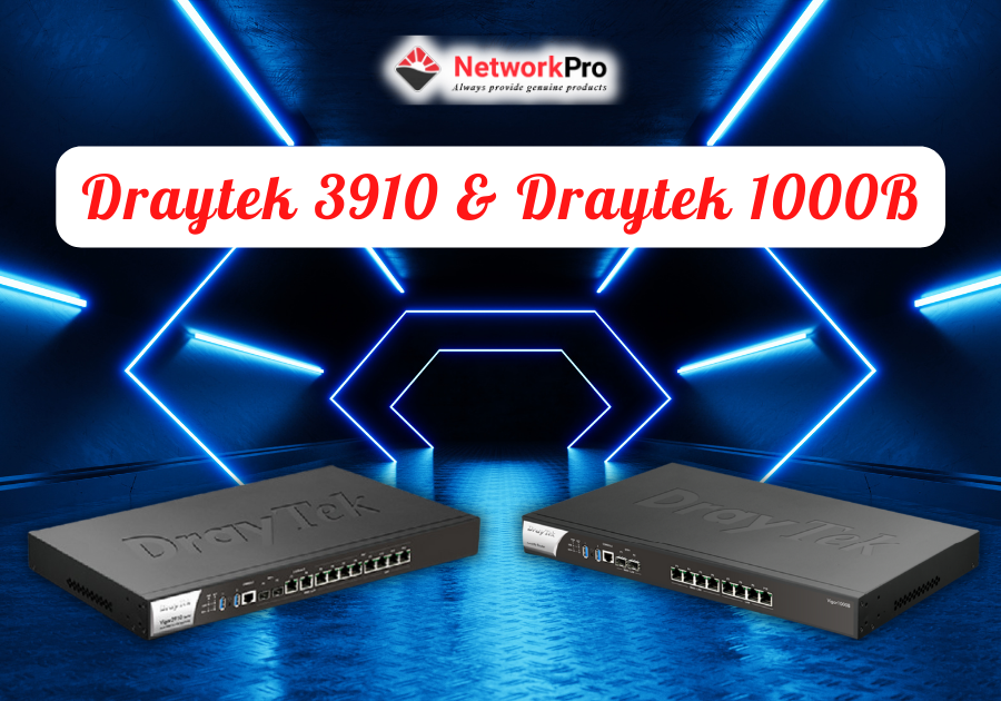 Draytek 3910 và Draytek 1000B