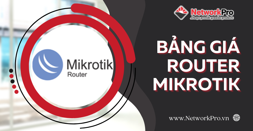 Bảng Giá Router Mikrotik (1)