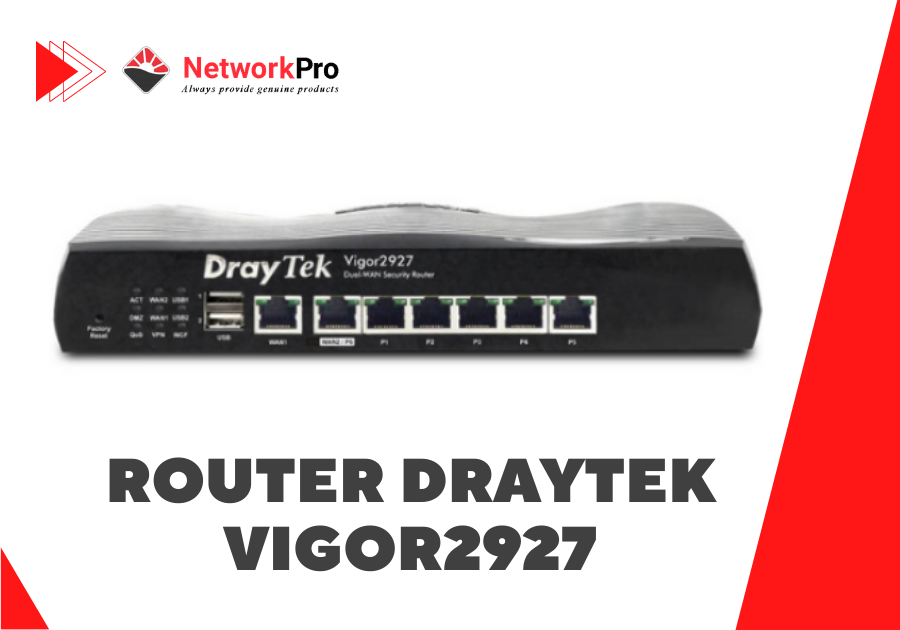 Router cho doanh nghiệp Router Draytek Vigor2927