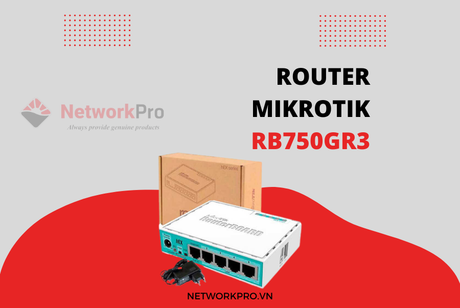 Hình 4. Router MikroTik RB750Gr3