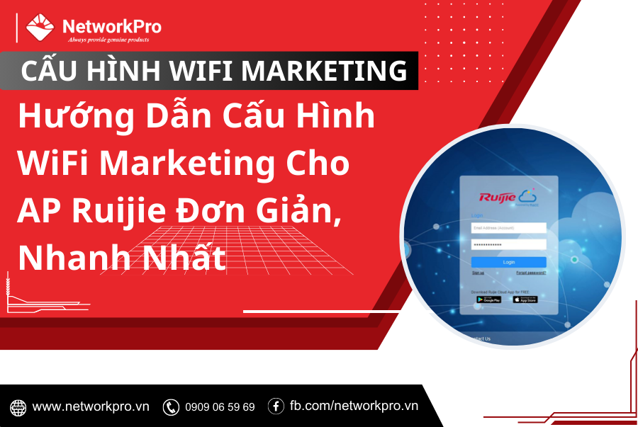 Hướng Dẫn Cấu Hình WiFi Marketing Cho AP Ruijie Đơn Giản, Nhanh Nhất