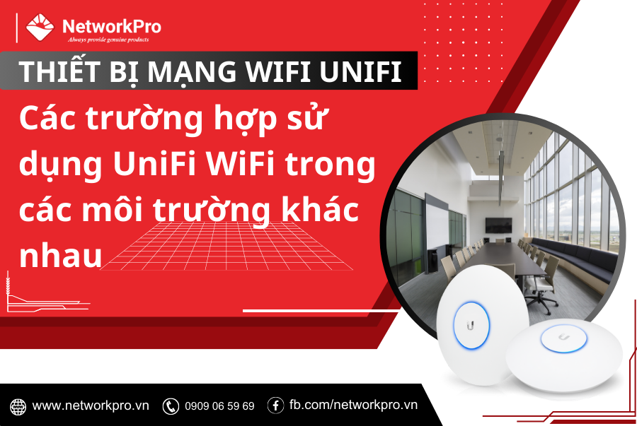 Các trường hợp sử dụng UniFi WiFi trong các môi trường khác nhau