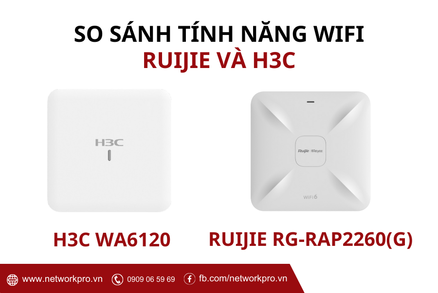 So sánh thông số kỹ thuật thiết bị WiFi Ruijie RG-RAP2260(G) và H3C WA6120