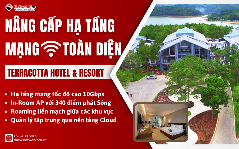Nâng Cấp Hạ Tầng Mạng Toàn Diện Cho Terracotta Hotel & Resort Đà Lạt